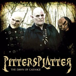 Pittersplatter - The Dawn Of Carnage (2013)