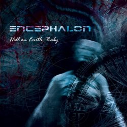 Encephalon - Hell On Earth, Baby (2017) [EP]