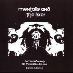 Mentallo And The Fixer - Commandments For The Molecular Age - Radio Edition (2006) [EP]