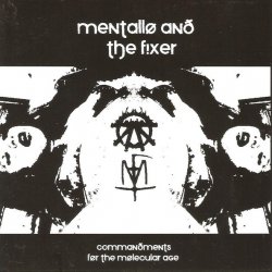 Mentallo And The Fixer - Commandments For The Molecular Age (2006) [EP]