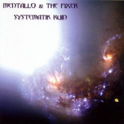Mentallo And The Fixer - Systematik Ruin (1999) [EP]