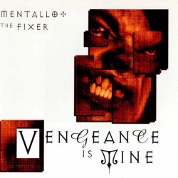 Mentallo And The Fixer - Vengeance Is Mine (2001)