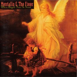 Mentallo And The Fixer - Where Angels Fear To Tread (1994)