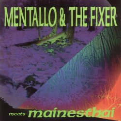 Mentallo And The Fixer Meets Mainesthai - Mentallo & The Fixer Meets Mainesthai (1998)