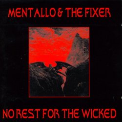 Mentallo And The Fixer - No Rest For The Wicked (1997) [2CD Remastered]