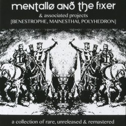 Mentallo And The Fixer - A Collection Of Rare, Unreleased & Remastered (2012) [4CD]