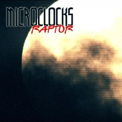 MicroClocks - Raptor (2017) [EP]