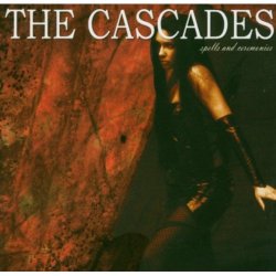 The Cascades - Spells And Ceremonies (2005)