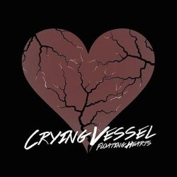 Crying Vessel - Floating Hearts (2014) [EP]
