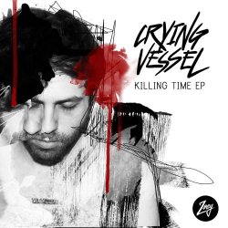 Crying Vessel - Killing Time (2016) [EP]