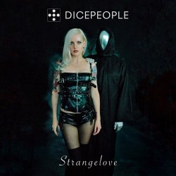 Dicepeople - Strangelove (2017) [Single]