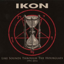 Ikon - Like Sounds Through The Hourglass 1991-2016 (2016) [2CD]