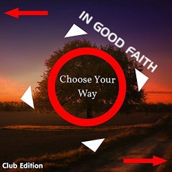 In Good Faith - Choose Your Way (Club Edition) (2017) [EP]