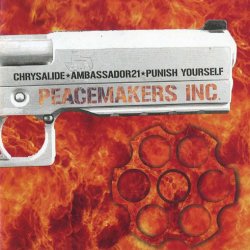 Chrysalide & Ambassador21 & Punish Yourself - Peacemakers Inc. II (2009)