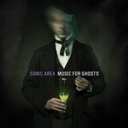 Sonic Area - Music For Ghosts (2012)