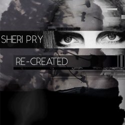 Sheri Pry - Re-Created (2017) [EP]