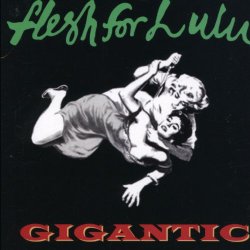 Flesh For Lulu - Gigantic (2007)