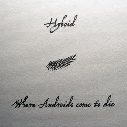 Hyboid - Where Androids Come To Die (2015) [EP]
