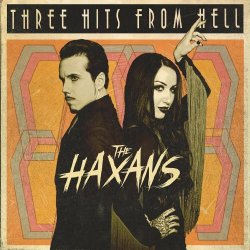 The Haxans - Three Hits From Hell (2016) [EP]