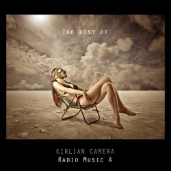 Kirlian Camera - Radio Music A (The Best Of) (2015)