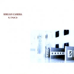 Kirlian Camera - Uno (2011) [Remastered]