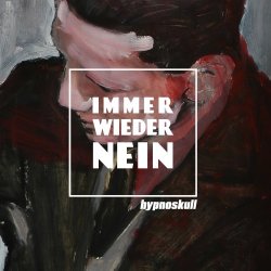 Hypnoskull - Immer Wieder Nein (2016)