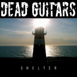 Dead Guitars - Shelter (2015)