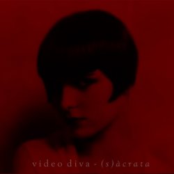 Video Diva - (S)àcrata (2017)