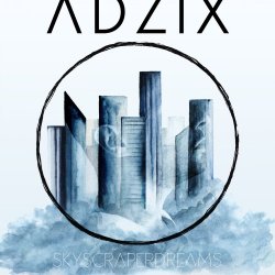 Adzix - Skyscraperdreams (2017) [EP]