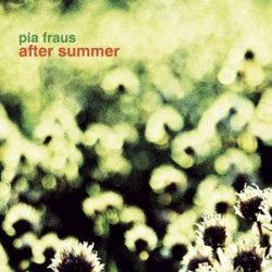 Pia Fraus - After Summer (2008)