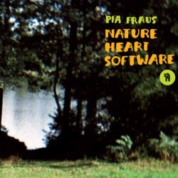Pia Fraus - Nature Heart Software (2006)