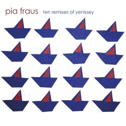 Pia Fraus - Ten Remixes Of Yenissey (2008) [EP]