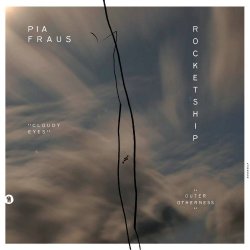 Pia Fraus & Rocketship - Cloudy Eyes / Outer Otherness (2017) [Split]