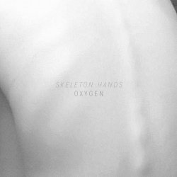 Skeleton Hands - Oxygen (2013) [EP]