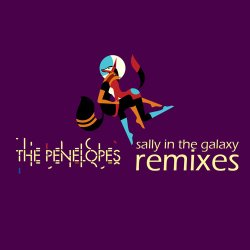The Penelopes - Sally In The Galaxy (Remixes) (2012) [EP]