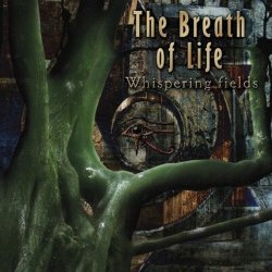 The Breath Of Life - Whispering Fields (2012)