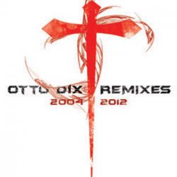 Otto Dix - Remixes 2004-2012 (2012)