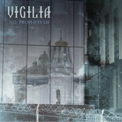 Vigilia - All Prophets Lie (2013)