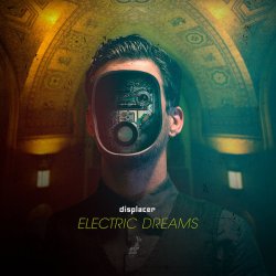 Displacer - Electric Dreams (2014) [EP]
