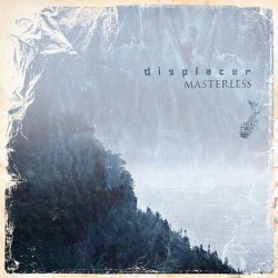 Displacer - Masterless (2013) [Single]