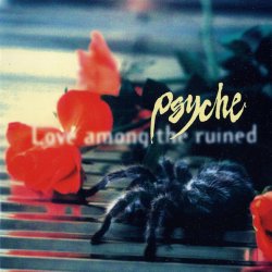 Psyche - Love Among The Ruined (1998)