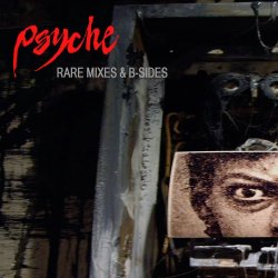 Psyche - Rare Mixes & B-Sides (2014)