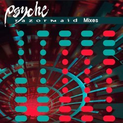 Psyche - Razormaid Mixes (2015) [EP]