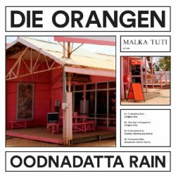 Die Orangen - Oodnadatta Rain (2017) [EP]