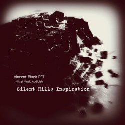 Vincent Black OST - Silent Hills Inspiration (2017)