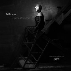 AciDrome - Surreal Moments (2017) [EP]
