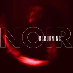 Noir - Reburning (2017) [EP]