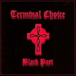 Terminal Choice - Black Past (1999)