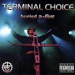 Terminal Choice - Buried A-Live (2003)