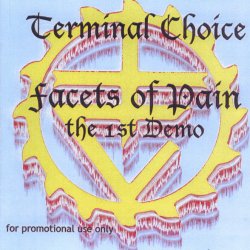 Terminal Choice - Demo Tape 1: Facets Of Pain (2000) [Demo]